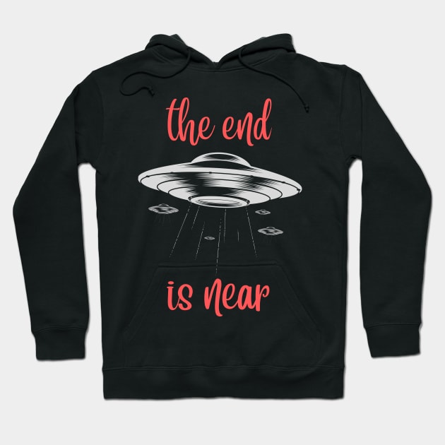 The End is Near! Hoodie by KreativPix